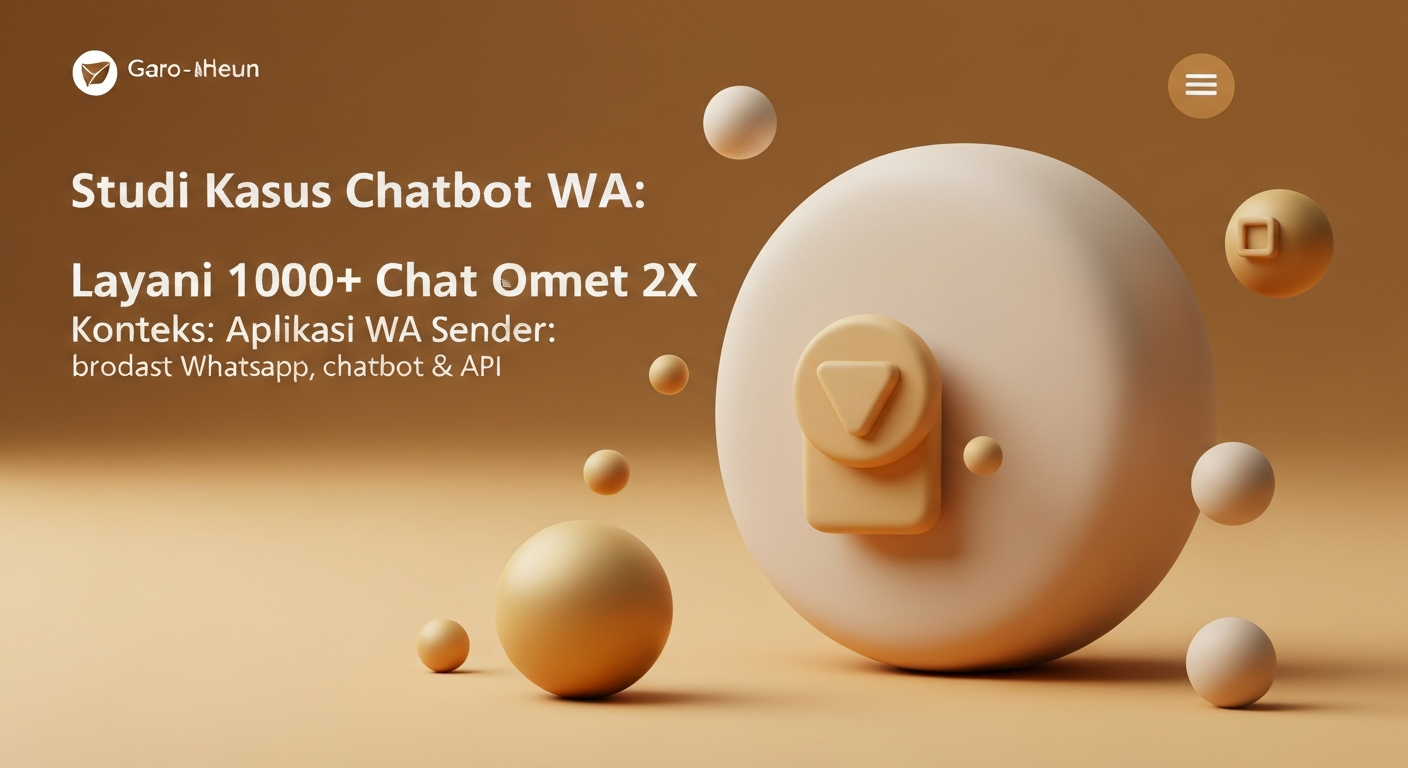 Studi Kasus Chatbot WA: Layani 1000+ Chat & Naikkan Omzet 2X